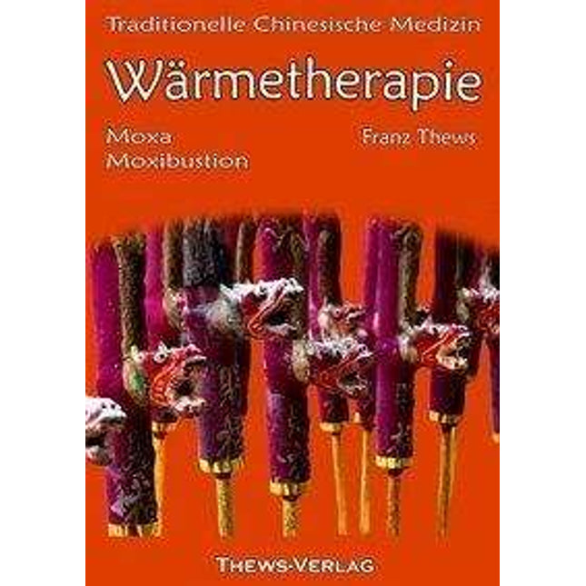 Livro: Terapia do Calor na Medicina Tradicional Chinesa, Moxa e Moxabustão por Franz Thews, 181 páginas (E.800.0081)