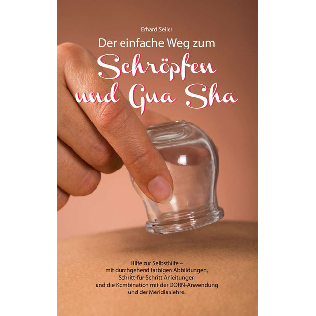 Buch - The easy way to cupping and Gua Sha, vum Erhard Seiler, 227 Säiten (E.800.0112)
